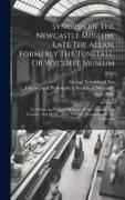 Synopsis Of The Newcastle Museum, Late The Allan, Formerly The Tunstall, Or Wycliffe Museum: To Which Are Prefixed Memoirs Of Mr. Tunstall, The Founde