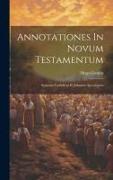 Annotationes In Novum Testamentum: Epistolas Catholicas Et Johannis Apocalypsin