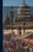 The East India Military Calendar: Containing The Services Of General And Field Officers Of The Indian Army, Volume 2