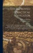 The Improved Practical Navigator: Containing All Necessary Instructions For Determining The Latitude By Various Methods, And For Ascertaining The Long