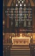 A Library Of Fathers Of The Holy Catholic Church, Anterior To The Division Of The East And West, Volume 35