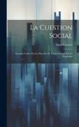 La Cuestion Social: Exámen Crítico De La Obra De M. Thiers Titulada De La Propiedad
