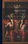 Anastase: Ou, Mémoires D'un Grec: Écrits À La Fin Du Xviii. Siècle, Volume 1
