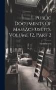 Public Documents Of Massachusetts, Volume 12, Part 2