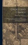 Choice And Chance: Two Chapters Of Arithmetic, With An Appendix Containing The Algebraical Treatment Of Permutations And Combinations New