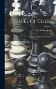 Studies Of Chess: Containing Caissa, A Poem, Volume 1