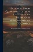 Extracts From Quarterly Letters [of Wesleyan Methodist Missionaries At Colombo]