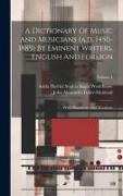 A Dictionary Of Music And Musicians (a.d. 1450-1889) By Eminent Writers, English And Foreign: With Illustrations And Woodcuts, Volume 4