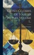 Causes Célèbres De Tous Les Peuples, Volume 1