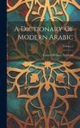 A Dictionary Of Modern Arabic, Volume 2