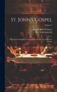 St. John's Gospel: Described and Explained According to its Peculiar Character Volume, Volume 2