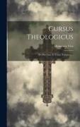Cursus Theologicus: De Deo Uno, Et Trino, Volume 1