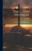 The Gospel Messenger: Sermons And Articles Of Elder J.s. Roth