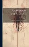 Pulmonary Tuberculosis: A Handbook For Students And Practitioners