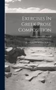 Exercises In Greek Prose Composition: Based Upon The Anabasis, Books 1-3