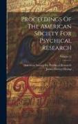 Proceedings Of The American Society For Psychical Research, Volume 12