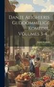 Dante Alighieris Guddommelige Komedie, Volumes 3-4