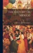 The History Of Mexico, Volume 1