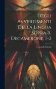 Degli Avvertimenti Della Lingua Sopra Il Decamerone, 1-2