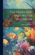 The Fresh And Salt-water Aquarium