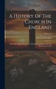 A History Of The Church In England: From The Earliest Period, To The Re-establishment Of The Hierarchy In 1850, Volume 2