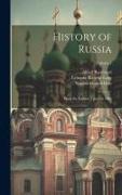 History of Russia: From the Earliest Times to 1882, Volume 1