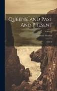 Queensland Past And Present: 1896-97, Volume 2