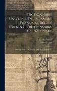 Dictionnaire Universel De La Langue Française, Rédigé D'après Le Dictionnaire De L'academie: Ouvrage Enrichi De Plus De 6000 Mots, Volume 1