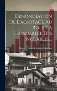 Denonciation De L'agiotage Au Roi Et A L'assemblée Des Notables