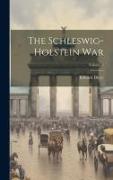 The Schleswig-holstein War, Volume 1