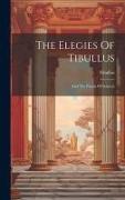 The Elegies Of Tibullus: And The Poems Of Sulpicia