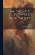 Catalogue De L'oeuvre De Abraham Bosse
