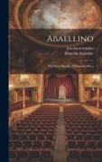 Abaellino: The Great Bandit: A Dramatic Piece
