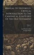 Manual Of Historico-critical Introduction To The Canonical Scriptures Of The Old Testament, Volume 1