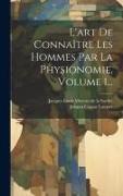 L'art De Connaître Les Hommes Par La Physionomie, Volume 1