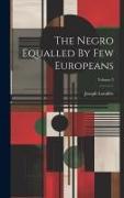 The Negro Equalled By Few Europeans, Volume 3