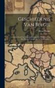 Geschiedenis Van België: Van Den Dood Van Karel Den Stoute Tot De Komst Van Den Hertog Van Alva In De Nederlanden