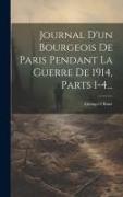 Journal D'un Bourgeois De Paris Pendant La Guerre De 1914, Parts 1-4