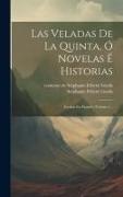Las Veladas De La Quinta, Ó Novelas É Historias: Escritas En Francés, Volume 1