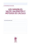 Los Inmuebles: valor, valoración y métodos de cálculo 4ª Edición ampliada y actualizada