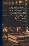 Collecçaõ Da Legislaçaõ Antiga E Moderna Do Reino De Portugal, Volume 2