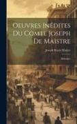 Oeuvres Inédites Du Comte Joseph De Maistre: (Mélanges)