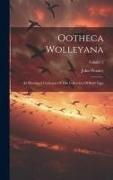 Ootheca Wolleyana: An Illustrated Catalogue Of The Collection Of Birds' Eggs, Volume 2