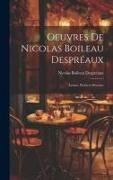 Oeuvres De Nicolas Boileau Despréaux: Lettres. Prefaces Diverses