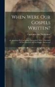When Were Our Gospels Written?: An Argument By Constantine Tischendorf. With A Narrative Of The Discovery Of The Sinaitic Manuscript