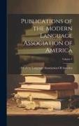 Publications of the Modern Language Association of America, Volume 1