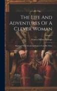 The Life And Adventures Of A Clever Woman: Illustrated With Occasional Extracts From Her Diary, Volume 3