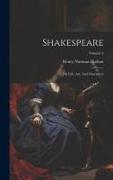 Shakespeare: His Life, Art, And Characters, Volume 2