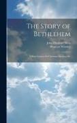 The Story of Bethlehem: A Short Cantata for Christmas Services, &c