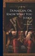 Dunallan, Or, Know What You Judge: A Story, Volume 3